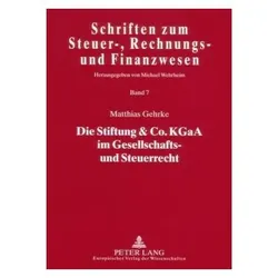 Die Stiftung & Co. KGaA im Gesellschafts- und Steuerrecht, Fachbücher von Matthias Gehrke
