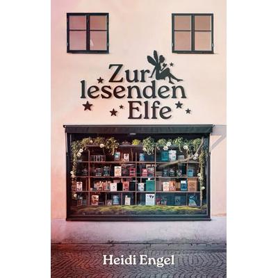 Zur lesenden Elfe, Taschenbuch von Heidi Engel, BoD – Books on Demand, 978-3-7597-7671-6