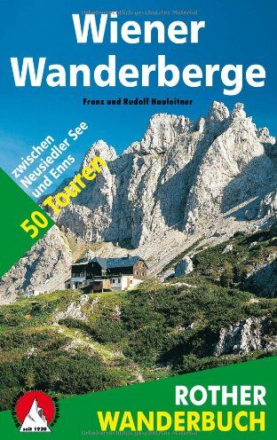 Franz Hauleitner - Wiener Wanderberge. 50 Touren zwischen Neusiedler See und Enns - Preis vom 18.10.2026 15:28:09 h