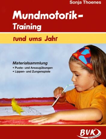 Sonja Thoenes - Mundmotorik-Training rund ums Jahr: Materialsammlung Puste- und Ansaugübungen - Lippen- und Zungenspiele - Preis vom 15.10.2026 23:06:25 h
