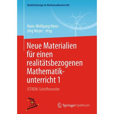 Neue Materialien für einen realitätsbezogenen Mathematikunterricht 1, Taschenbuch von , Springer Fachmedien Wiesbaden GmbH, 978-3-658-03627-0