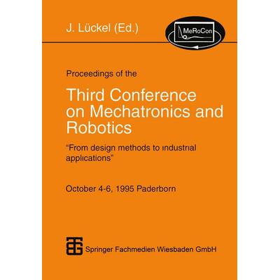 Proceedings of the Third Conference on Mechatronics and Robotics, Taschenbuch von , Vieweg & Teubner, 978-3-519-02625-9