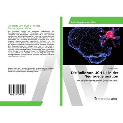 Die Rolle von UCH-L1 in der Neurodegeneration, Taschenbuch von Vanessa Kraus, AV Akademikerverlag, 978-3-330-50031-0