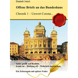 Offene Briefe an das Bundeshaus Chronik 1 - Unwort Corona, Comics + Manga von Elisabeth Vetsch