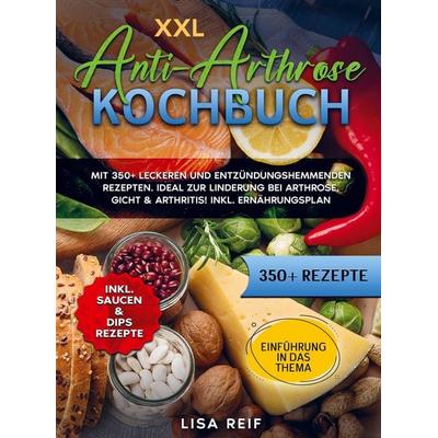 XXL Anti-Arthrose Kochbuch, Gebundene Ausgabe von Lisa Reif, Bookmundo, 978-94-037-4089-8