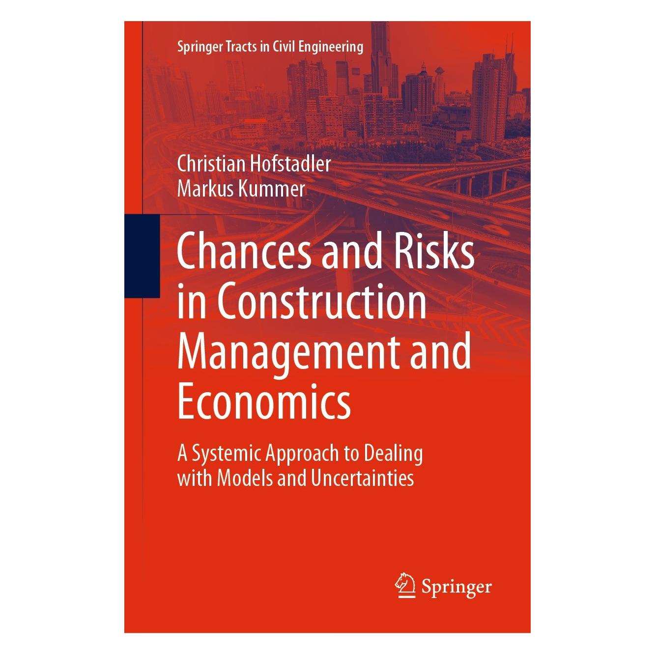 Springer Chances and Risks in Construction Management and Economics (Englisch, Christian Hofstadler, Markus Kummer) (9783030640132)