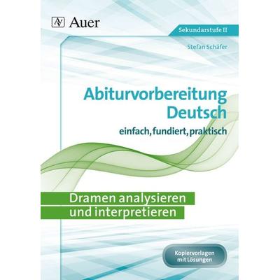 Dramen analysieren und interpretieren, Geheftet von Stefan Schäfer, Auer Verlag in der AAP Lehrerwelt GmbH, 978-3-403-07425-0