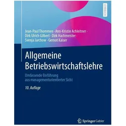 Allgemeine Betriebswirtschaftslehre, Fachbücher von Dirk Hachmeister, Dirk Ulrich Gilbert, Jean-Paul Thommen, Ann-Kristin Achleitner, Svenja Jarchow