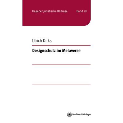 Designschutz im Metaverse, Paperback von Ulrich Dirks, FernUniversität Hagen, 978-3-911148-03-0