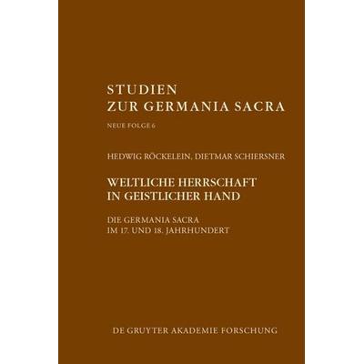 Weltliche Herrschaft in geistlicher Hand, Gebundene Ausgabe von , De Gruyter Akademie, 978-3-11-055414-4
