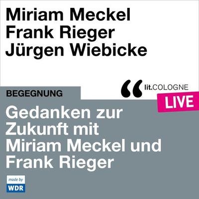 Gedanken zur Zukunft mit Miriam Meckel und Frank Rieger - Miriam Meckel,Frank Rieger, Audio, 4066004512440