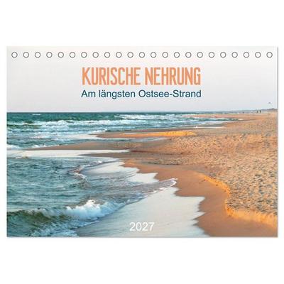 Kurische Nehrung: am längsten Ostsee-Strand (Tischkalender 2027 DIN A5 quer), CALVENDO Monatskalender