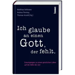 Ich glaube an einen Gott, der fehlt, Sachbücher von Matthias Sellmann, Thomas Arnold, Andrea Fleming