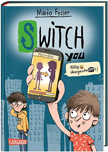 Mario Fesler - SWITCH YOU 1: Völlig übergeschnAPPt!: Körper-Tausch für Smartphone-Nerds (1) - Preis vom 11.10.2026 15:43:13 h