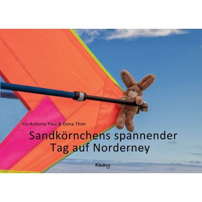 Sandkörnchens spannender Tag auf Norderney, Taschenbuch von Iris Antonia Paul,Oona Thim, BoD – Books on Demand, 978-3-7519-7227-7