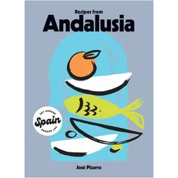 Recipes from Andalusia, Ratgeber von Jose Pizarro