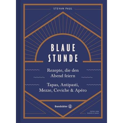 Blaue Stunde, Gebundene Ausgabe von Stevan Paul, Brandstätter Verlag, 978-3-7106-0197-2