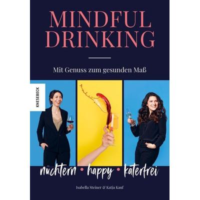Mindful Drinking, Taschenbuch von Isabella Steiner,Katja Kauf, Knesebeck