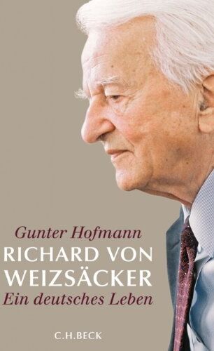 Günter Hofmann - Richard von Weizsäcker: Ein deutsches Leben - Preis vom 12.10.2026 11:37:12 h