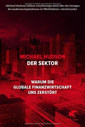 Michael Hudson - Der Sektor: Warum die globale Finanzwirtschaft uns zerstört - Preis vom 17.10.2026 19:25:27 h