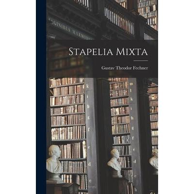 Stapelia Mixta, Gebundene Ausgabe von Gustav Theodor Fechner, Legare Street Press, 978-1-01-902041-8