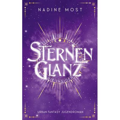 Sternenglanz - Die Insider, Taschenbuch von Nadine Most, BoD – Books on Demand, 978-3-7597-5817-0
