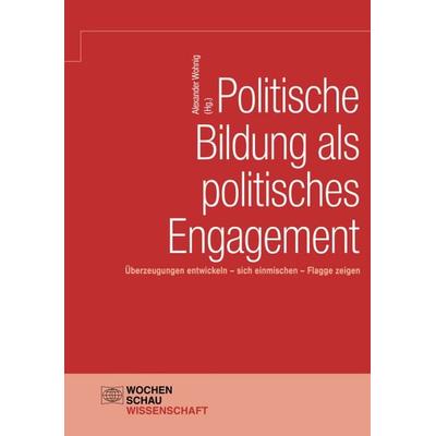 Politische Bildung als politisches Engagement, Taschenbuch von , Wochenschau, 978-3-7344-1133-5