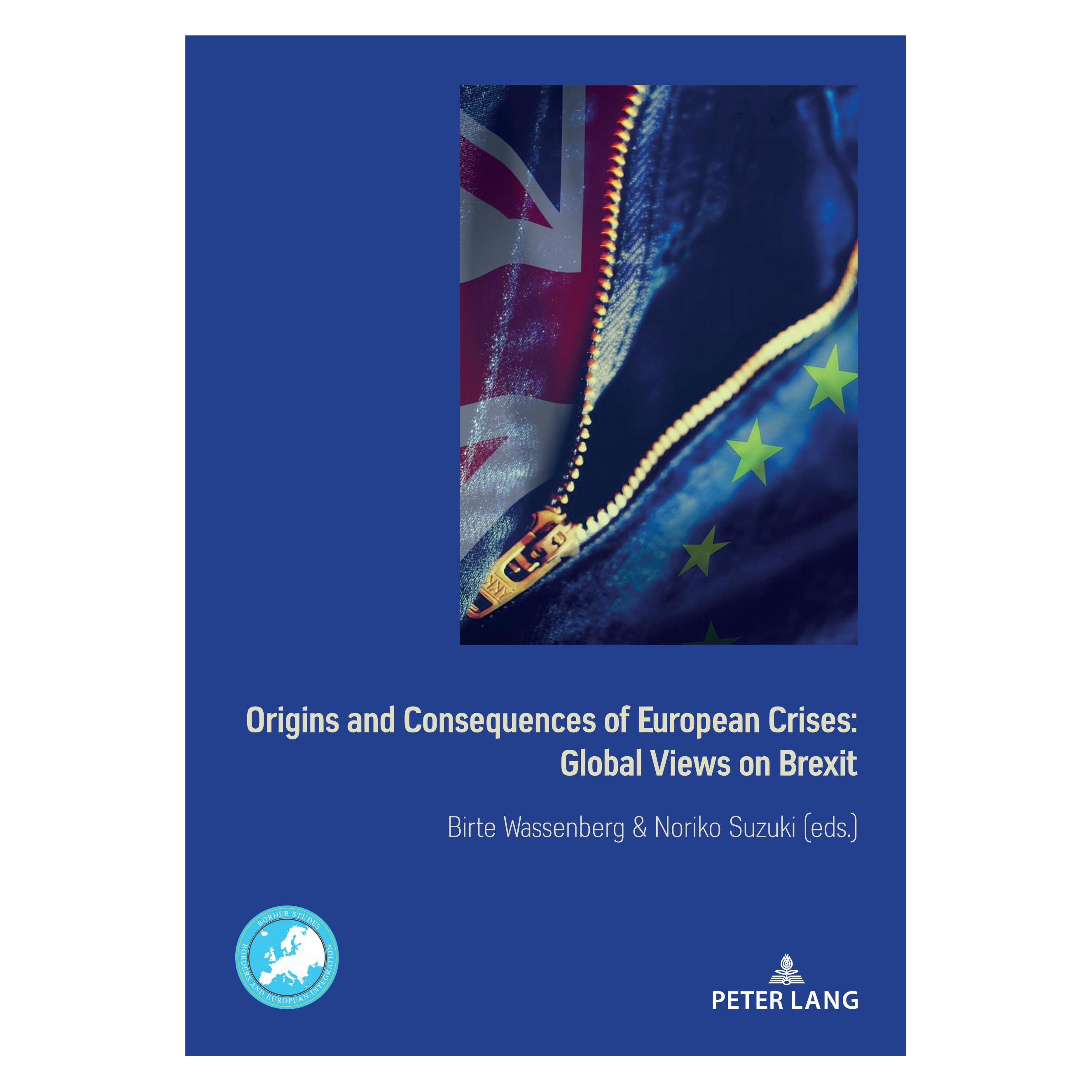 Peter Lang Origins and Consequences of European Crises: Global Views on Brexit (Englisch, Softcover, Birte Wassenberg, Noriko Suzuki) (56159180)