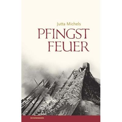 Pfingstfeuer, Gebundene Ausgabe von Jutta Michels, Carl Ed. Schünemann