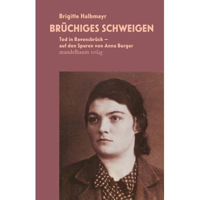 Brüchiges Schweigen, Paperback von Brigitte Halbmayr, Mandelbaum verlag eG, 978-3-99136-013-1