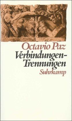 Octavio Paz - Verbindungen - Trennungen: Ein Essay - Preis vom 30.09.2026 09:01:18 h