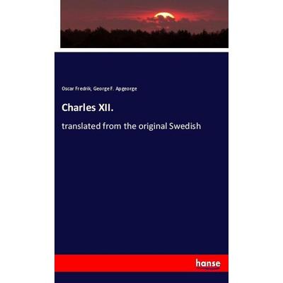 Charles XII., Taschenbuch von Oscar Fredrik,George F. Apgeorge, Hansebooks, 978-3-337-96789-5