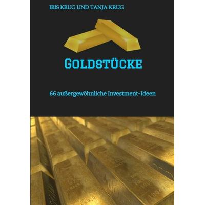 Goldstücke, Taschenbuch von Iris Krug,Tanja Krug, Tredition, 978-3-347-92540-3