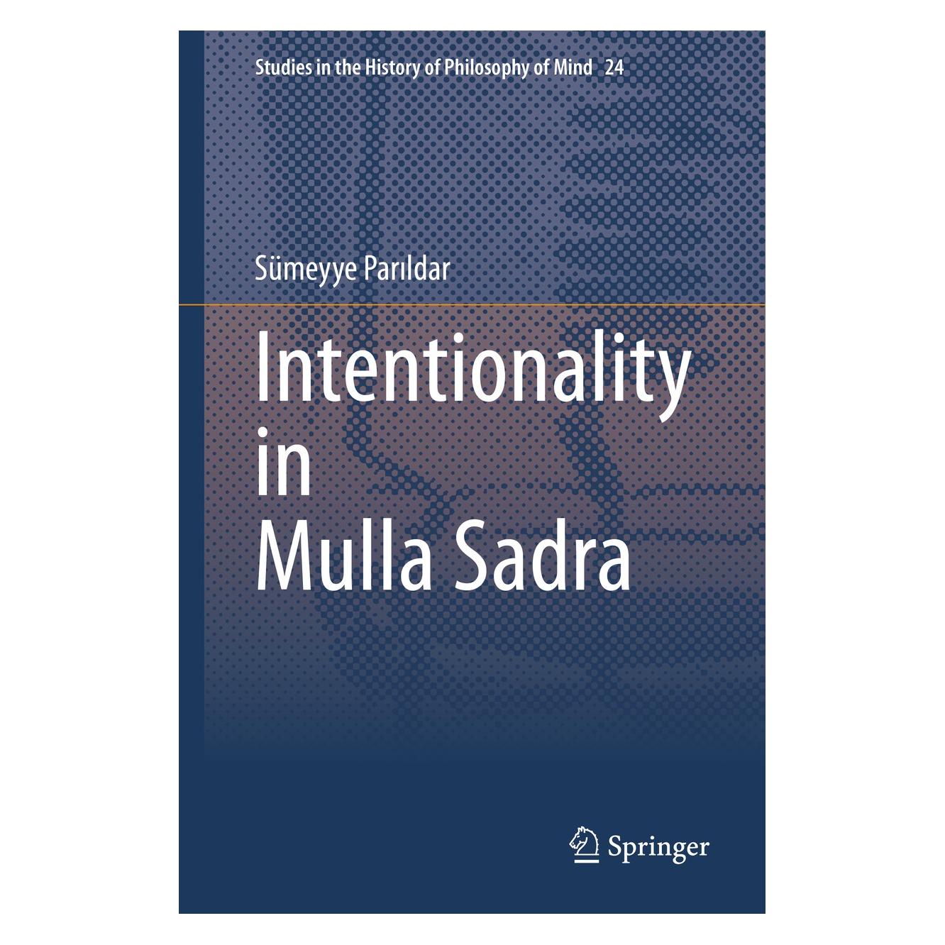 Springer Parildar:Intentionality in Mulla Sadra (Englisch, Hardcover, Sümeyye Parıldar) (9783030398835)