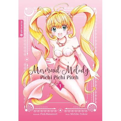 Mermaid Melody Pichi Pichi Pitch 01, Taschenbuch von Michiko Yokote,Pink Hanamori, Altraverse GmbH