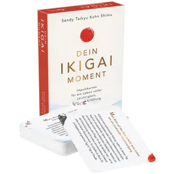 Dein Ikigai-Moment - Impulskarten für ein Leben voller Leichtigkeit, Sinn und Erfüllung