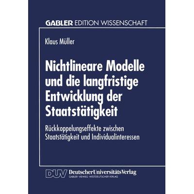 Nichtlineare Modelle und die langfristige Entwicklung der Staatstätigkeit, Taschenbuch von Klaus Müller, Deutscher Universitätsverlag,