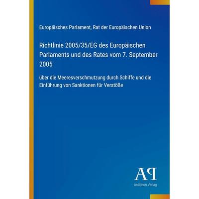 Richtlinie 2005/35/EG des Europäischen Parlaments und des Rates vom 7. September 2005, Taschenbuch von Europäisches Parlament,Rat der Europäischen