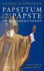 Georg Schwaiger - Papsttum und Päpste im 20. Jahrhundert: Von Leo XIII. zu Johannes Paul II. - Preis vom 09.10.2026 07:28:09 h