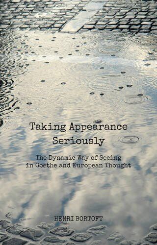 Henri Bortoft - Taking Appearance Seriously: The Dynamic Way of Seeing in Goethe and European Thought - Preis vom 09.10.2026 07:28:09 h