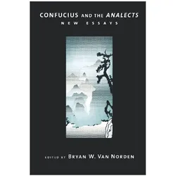 Confucius and the Analects ( New Essays ), Sachbücher von Bryan W. Van Norden