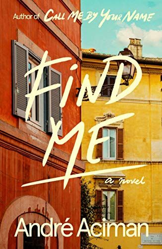 André Aciman - Find Me - Preis vom 30.09.2026 22:30:23 h