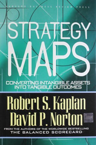Kaplan, Robert S. - Strategy Maps: Converting Intangible Assets Into Tangible Outcomes - Preis vom 30.09.2026 09:01:18 h