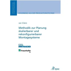 Methodik zur Planung skalierbarer und rekonfigurierbarer Montagesysteme, Fachbücher von Jan Eilers