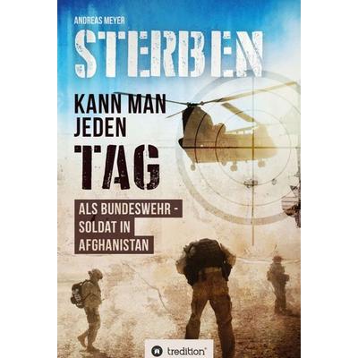 Sterben kann man jeden Tag, Gebundene Ausgabe von Andreas Meyer, Tredition, 978-3-7497-1372-1