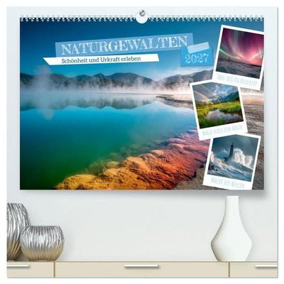 Naturgewalten - Schönheit und Urkraft erleben (hochwertiger Premium Wandkalender 2027 DIN A2 quer), Kunstdruck in Hochglanz