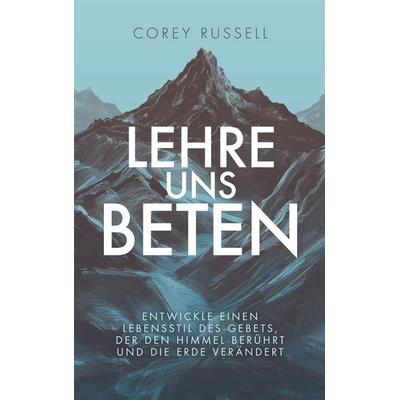 Lehre uns beten, Gebundene Ausgabe von Corey Russell, BoD - Books on Demand, 978-3-911538-15-2