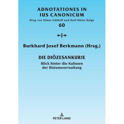 Die Diözesankurie, Gebundene Ausgabe von , Peter Lang GmbH, Internationaler Verlag der Wissenschaften, 978-3-631-84223-2