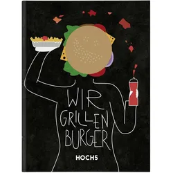 Wir Grillen Burger, Ratgeber von Klaus Breinig, Tobias Heyer