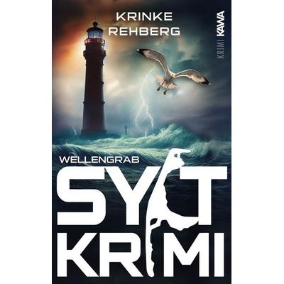SYLTKRIMI Wellengrab, Taschenbuch von Krinke Rehberg, Kampenwand, 978-3-9866012-6-3